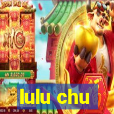 lulu chu